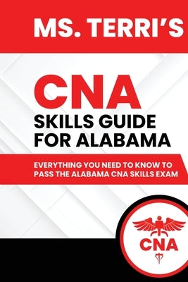 Ms. Terri's CNA Skills Guide For Alabama by Walton, Terri