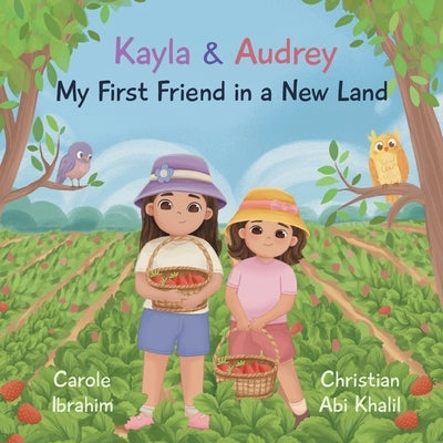 My First Friend in a New Land by Ibrahim, Carole