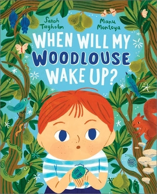 When Will My Woodlouse Wake Up? by Tagholm, Sarah