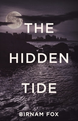 The Hidden Tide by Fox, Birnam