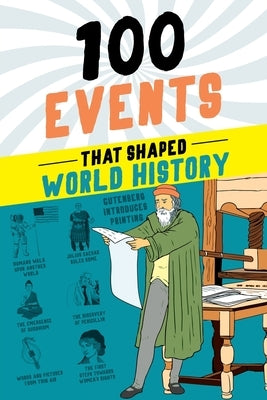 100 Events That Shaped World History by Yenne, Bill