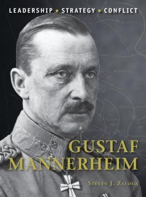 Gustaf Mannerheim by Zaloga, Steven J.