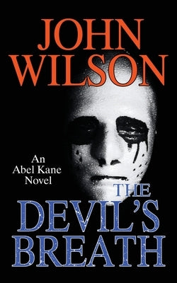 The Devil's Breath by Wilson, John