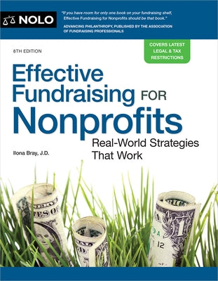 Effective Fundraising for Nonprofits: Real-World Strategies That Work by Bray, Ilona