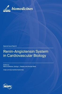Renin-Angiotensin System in Cardiovascular Biology by Szekeres, MÃ¡ria
