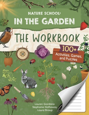 Nature School: In the Garden: The Workbook: 100+ Activities, Games, and Puzzles by Giordano, Lauren