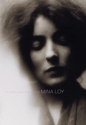Stories and Essays of Mina Loy by Loy, Mina