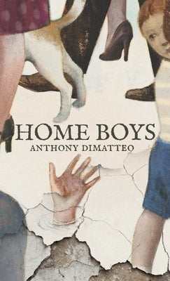 Home Boys: A Memoir by Dimatteo, Anthony