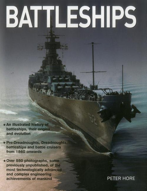 Battleships: An Illustrated History of Battleships, Their Origins and Evolution by Capt Hore, Peter