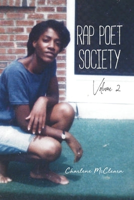 Rap Poet Society: Volume 2 by McClearn, Charlene