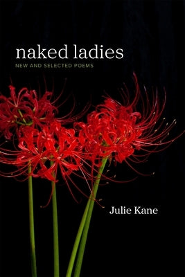 Naked Ladies: New and Selected Poems by Kane, Julie