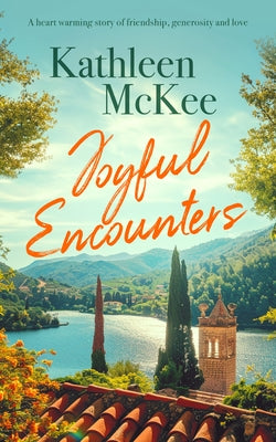 Joyful Encounters: A Heartwarming Story of Friendship, Generosity and Love by McKee, Kathleen