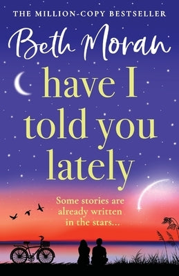 Have I Told You Lately by Moran, Beth