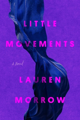 Little Movements by Morrow, Lauren
