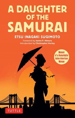 A Daughter of the Samurai: Memoir of a Remarkable Asian-American Woman by Sugimoto