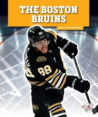 The Boston Bruins by Waldendorf, Kurt