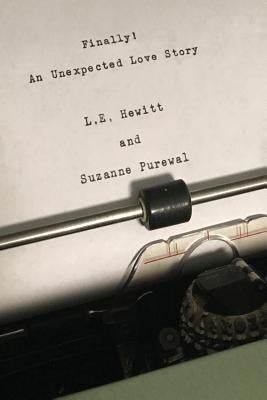 Finally! An Unexpected Love Story by Hewitt, L. E.