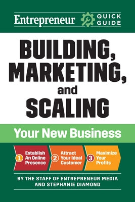 Building, Marketing, and Scaling Your New Business by Media, The Staff of Entrepreneur