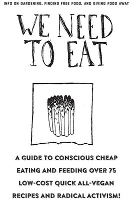 We Need to Eat!: A Guide to Consciously Cheap Eating by Oleson, Stacy