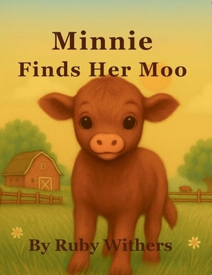 Minnie Finds Her Moo by Withers, Ruby