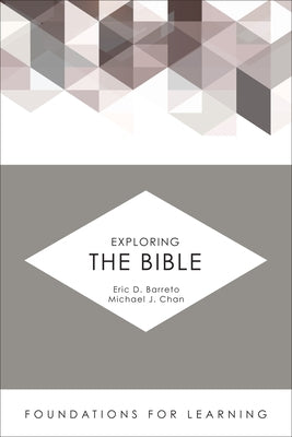 Exploring the Bible by Barreto, Eric D.