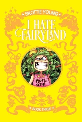 I Hate Fairyland Book Three by Young, Skottie