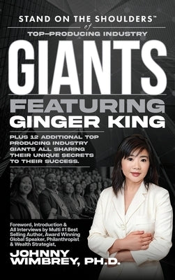 Stand on the Shoulders of Top Producing Industry Giants Featuring Ginger King by King, Ginger