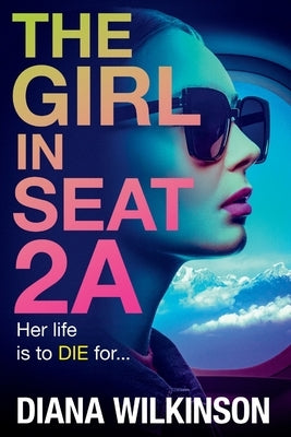 The Girl in Seat 2A by Wilkinson, Diana