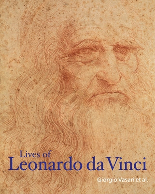Lives of Leonardo Da Vinci by Vasari, Giorgio