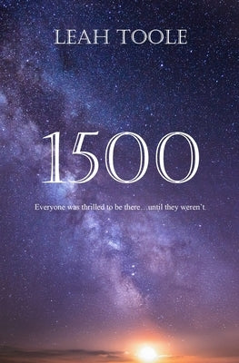 1500: Everyone was thrilled to be there...until they weren't by Toole, Leah