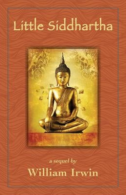 Little Siddhartha: A Sequel by Irwin, William