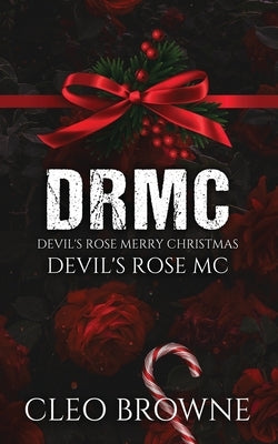 DRMC Devil's Rose Merry Christmas by Browne, Cleo