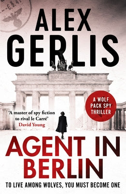 Agent in Berlin: 'A Master of Spy Fiction to Rival Le Carré' David Young by Gerlis, Alex