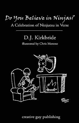 Do You Believe in Ninjas? by Kirkbride, D. J.