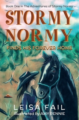 Stormy Normy Finds His Forever Home: Book One in The Adventures of Stormy Normy by Fail, Leisa
