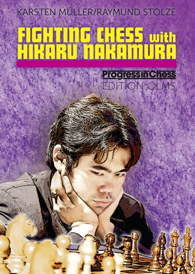 Fighting Chess with Hikaru Nakaura by Mueller, Karsten