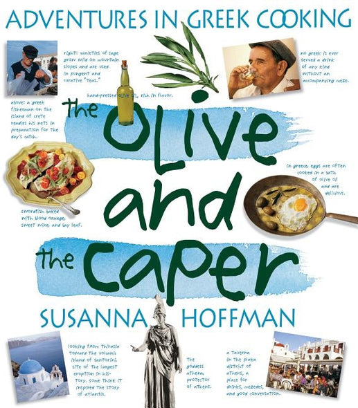 The Olive and the Caper: Adventures in Greek Cooking by Hoffman, Susanna