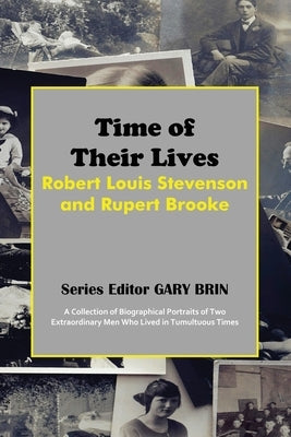 Time of Their Lives: Robert Louis Stevenson and Rupert Brooke by Brin, Gary