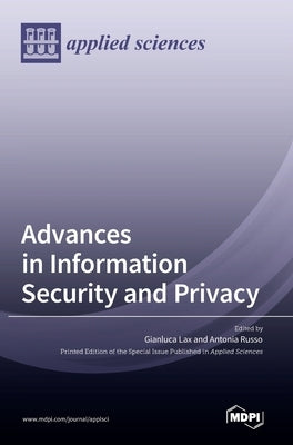 Advances in Information Security and Privacy by Lax, Gianluca