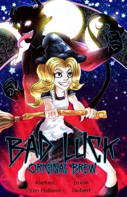 Bad Luck: Original Brew Chapters 1-3 by Van Holland, Alethea