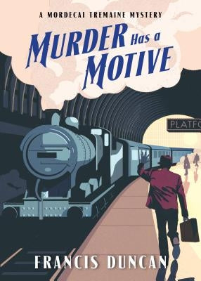 Murder Has a Motive by Duncan, Francis