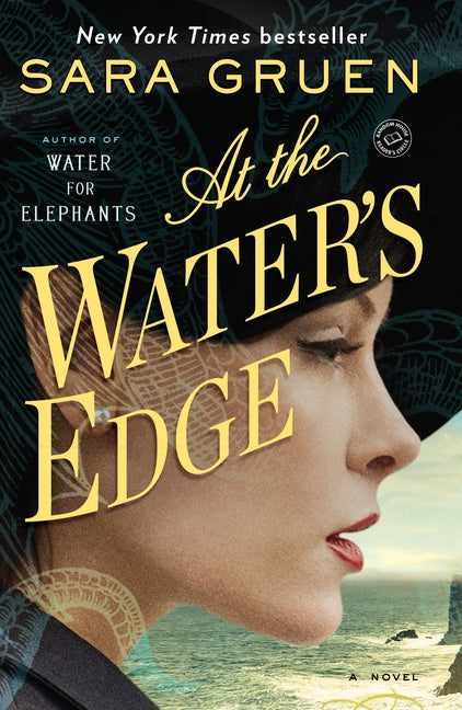 At the Water's Edge: At the Water's Edge: A Novel by Gruen, Sara