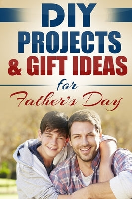 DIY Projects & Gift Ideas for Father's Day by Nation, Do It Yourself