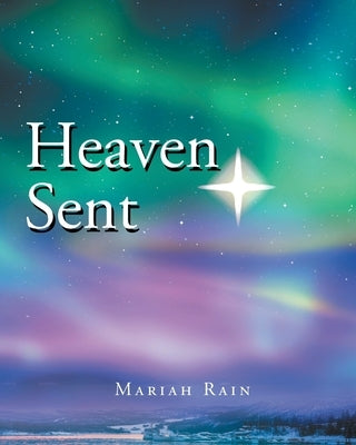 Heaven Sent by Rain, Mariah