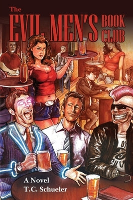 The Evil Men's Book Club by Schueler, T. C.