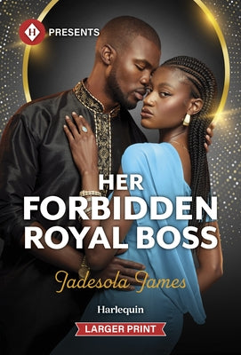 Her Forbidden Royal Boss by James, Jadesola
