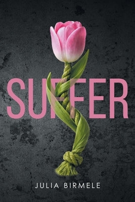 Suffer by Birmele, Julia