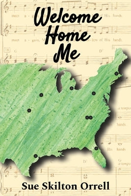 Welcome Home Me: The Story of A 54-Year Journey by Orrell, Sue Skilton