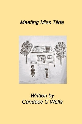 Meeting Miss Tilda by Wells, Candace C.