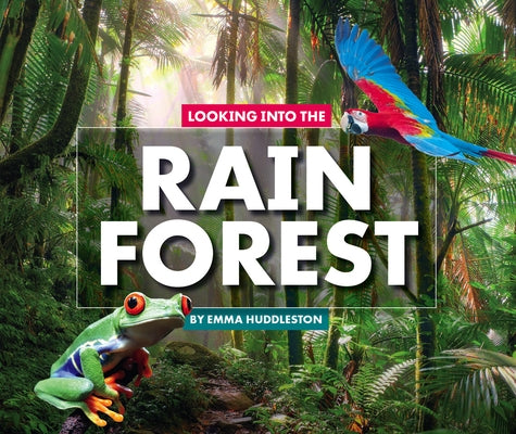 Looking Into the Rain Forest by Huddleston, Emma
